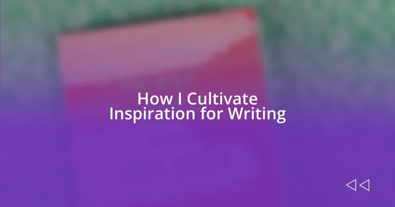 How I Cultivate Inspiration for Writing