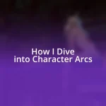 How I Dive into Character Arcs