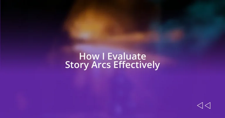 How I Evaluate Story Arcs Effectively