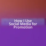 How I Use Social Media for Promotion