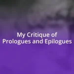 My Critique of Prologues and Epilogues