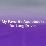 My Favorite Audiobooks for Long Drives