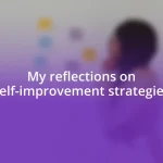 My reflections on self-improvement strategies