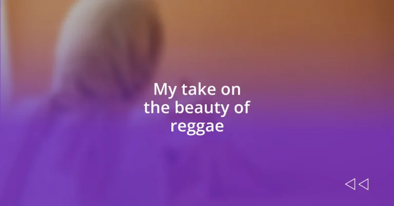 My take on the beauty of reggae