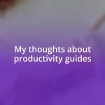 My thoughts about productivity guides