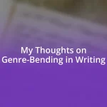 My Thoughts on Genre-Bending in Writing