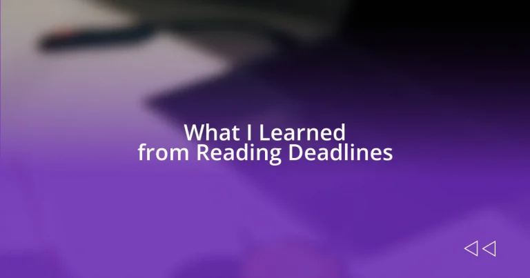 What I Learned from Reading Deadlines