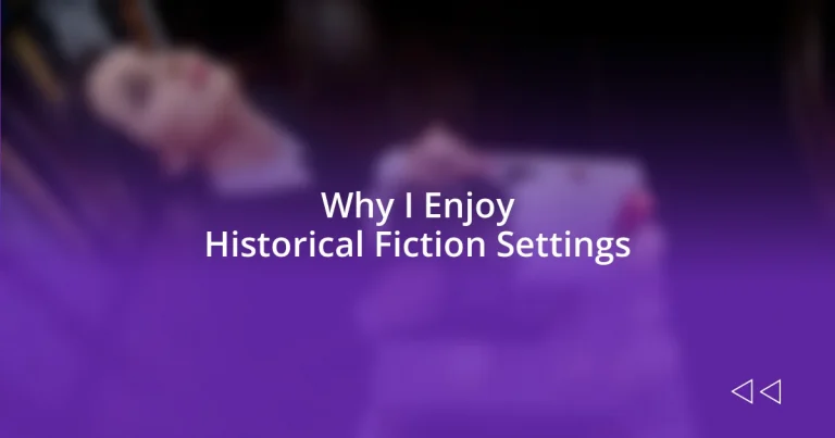 Why I Enjoy Historical Fiction Settings