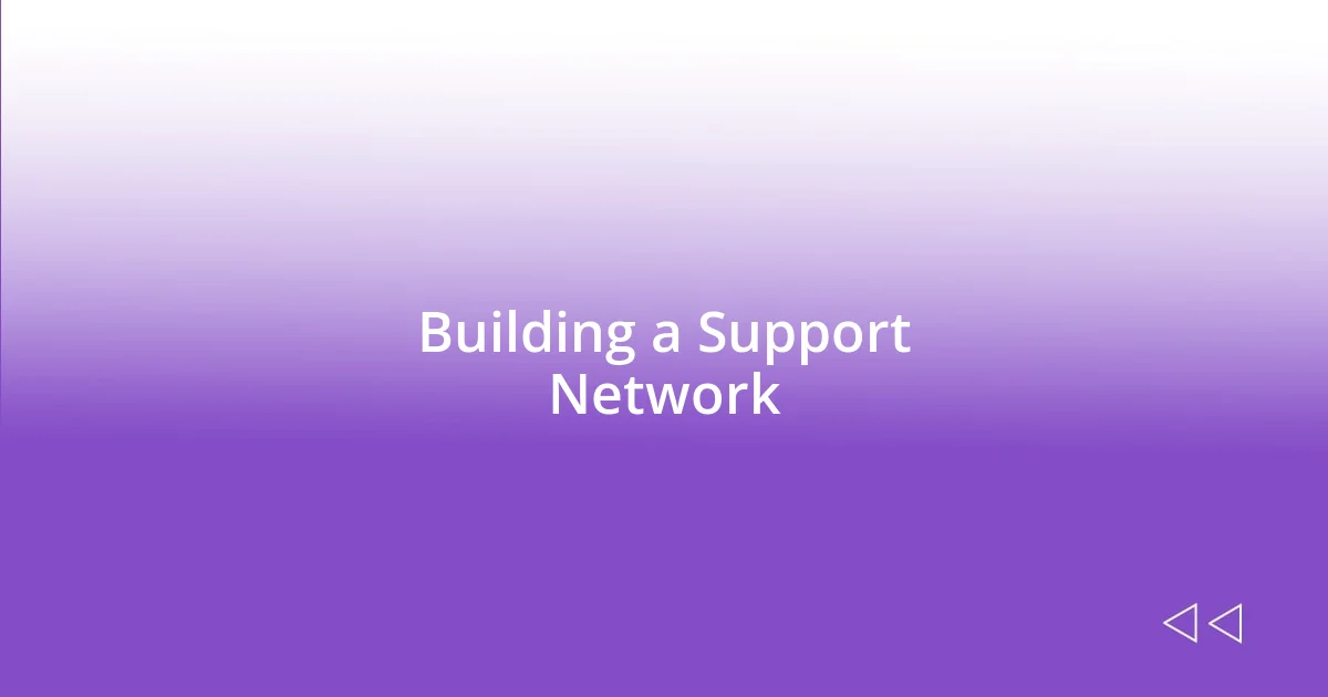 Building a Support Network