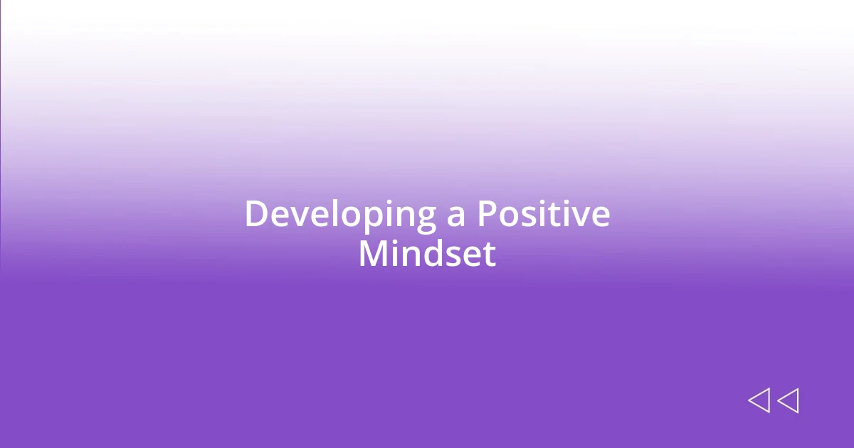 Developing a Positive Mindset