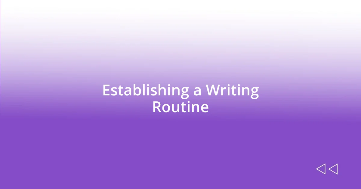 Establishing a Writing Routine