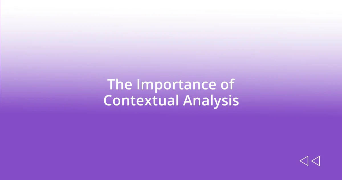 The Importance of Contextual Analysis