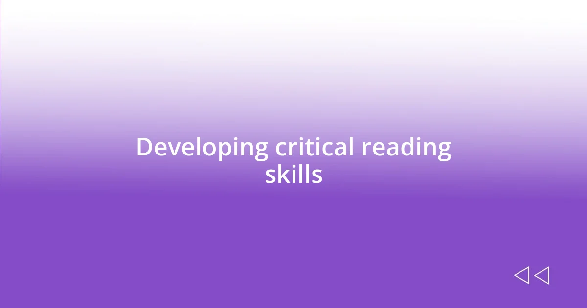 Developing critical reading skills