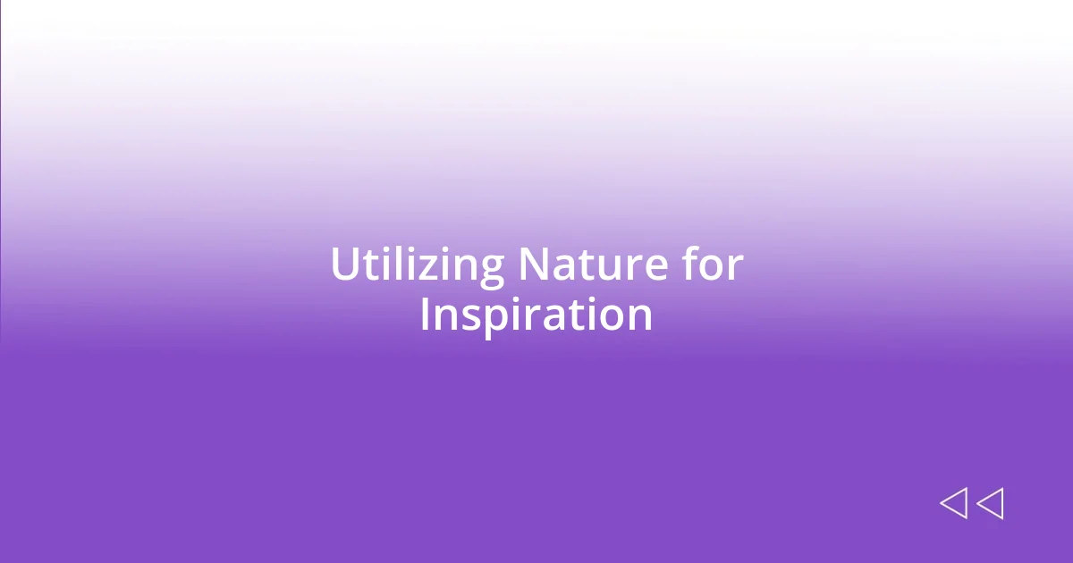 Utilizing Nature for Inspiration