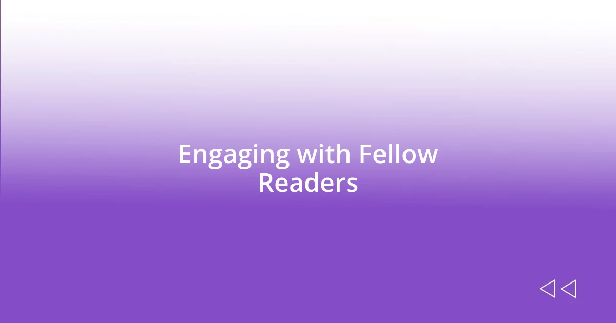 Engaging with Fellow Readers