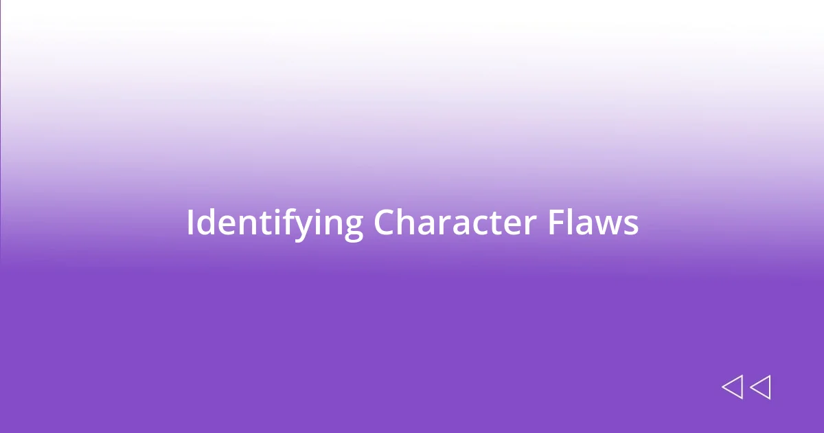 Identifying Character Flaws