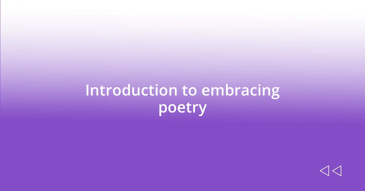 Introduction to embracing poetry