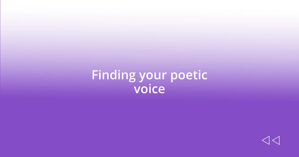 Finding your poetic voice