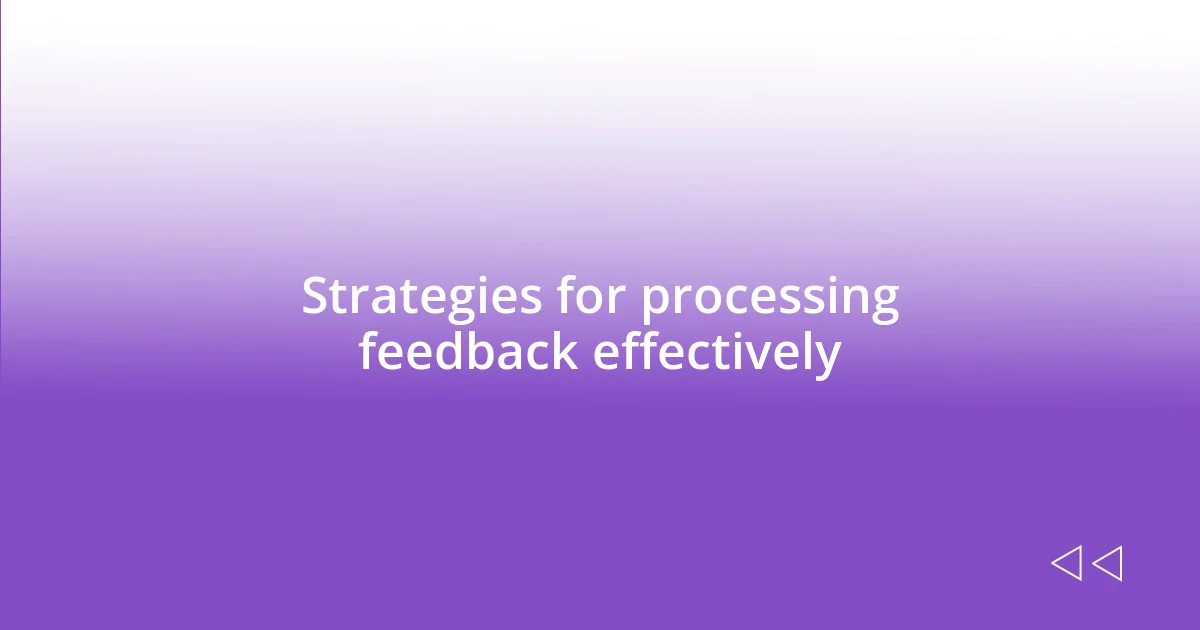 Strategies for processing feedback effectively