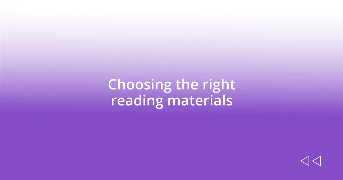 Choosing the right reading materials