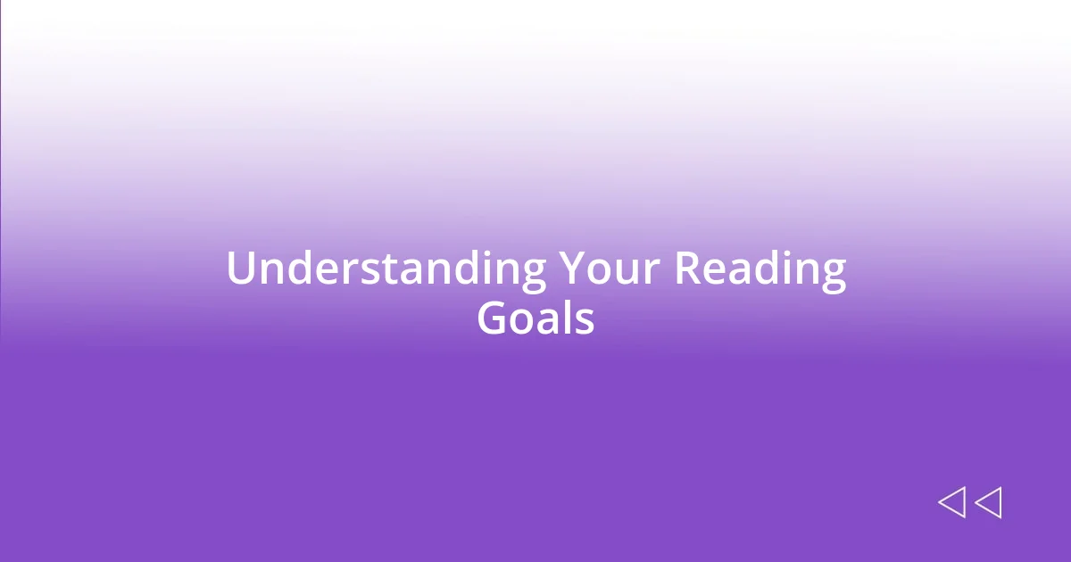 Understanding Your Reading Goals