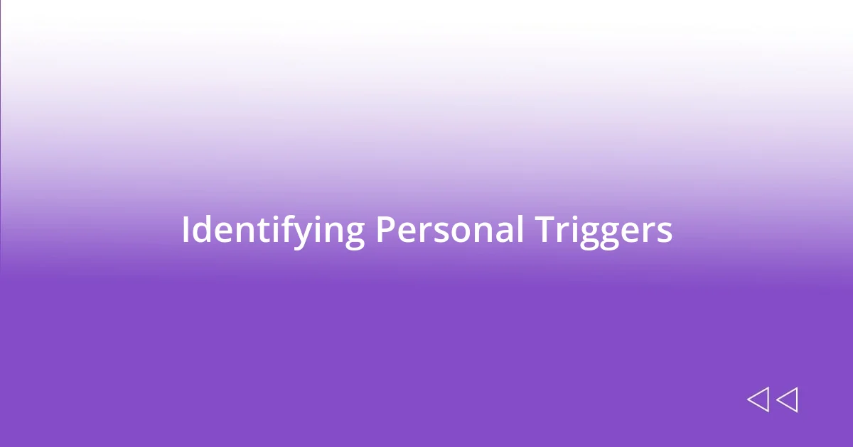 Identifying Personal Triggers