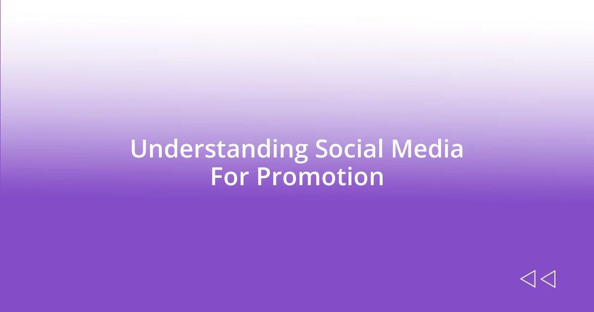 Understanding Social Media For Promotion