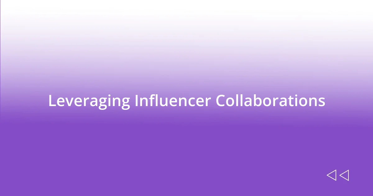 Leveraging Influencer Collaborations