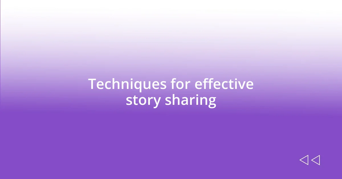 Techniques for effective story sharing