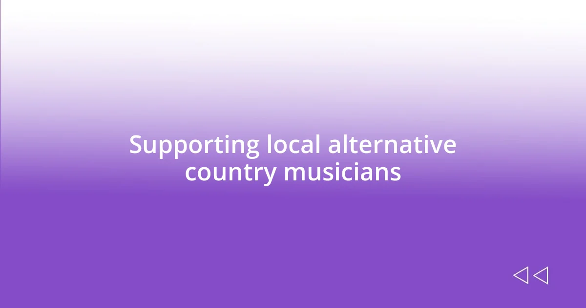 Supporting local alternative country musicians