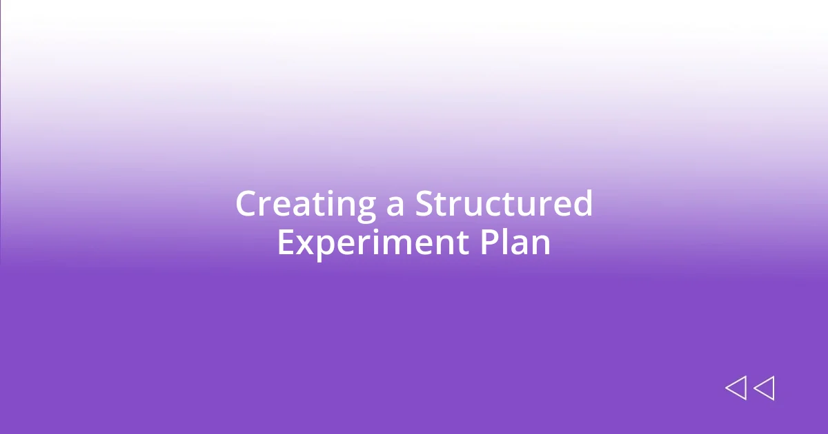 Creating a Structured Experiment Plan