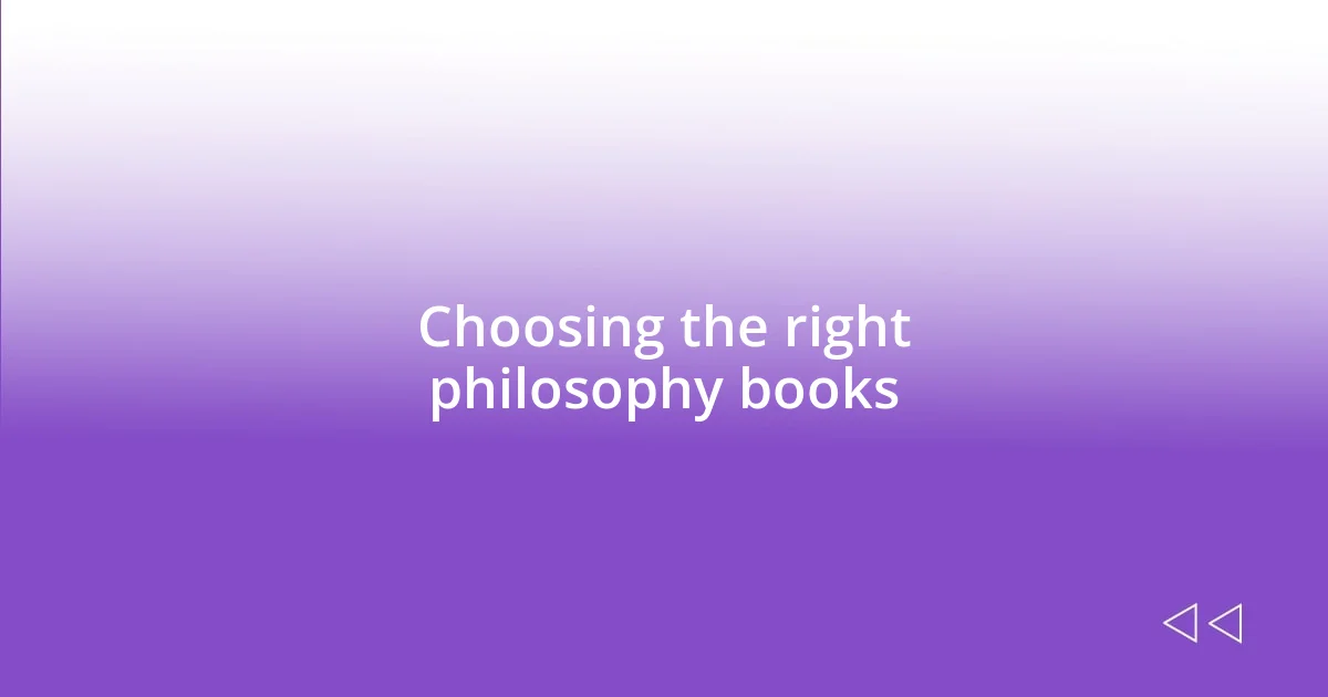 Choosing the right philosophy books