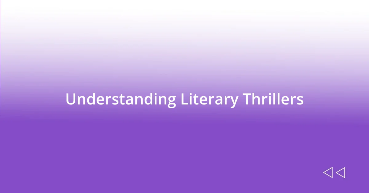 Understanding Literary Thrillers