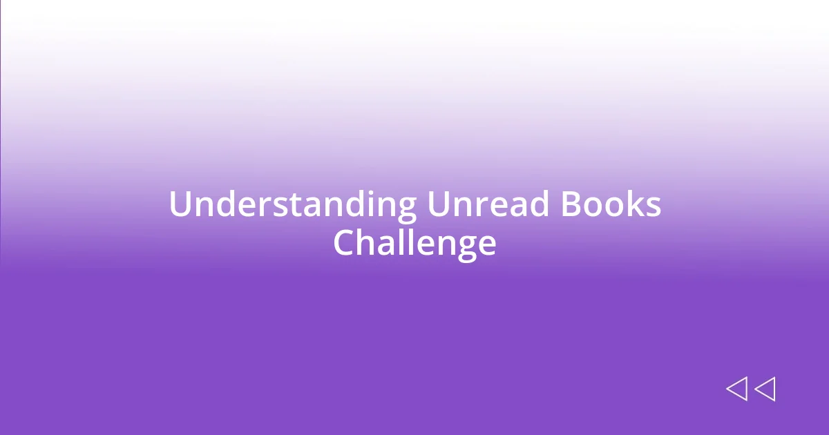 Understanding Unread Books Challenge