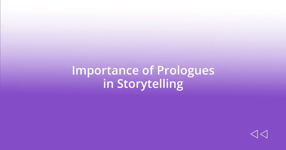 Importance of Prologues in Storytelling