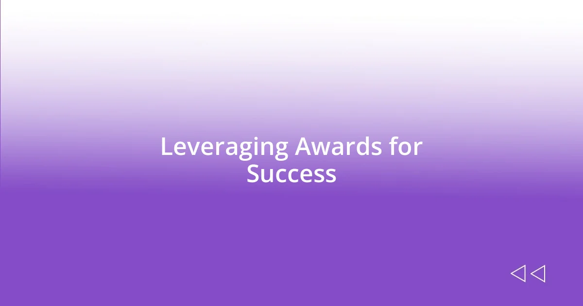 Leveraging Awards for Success