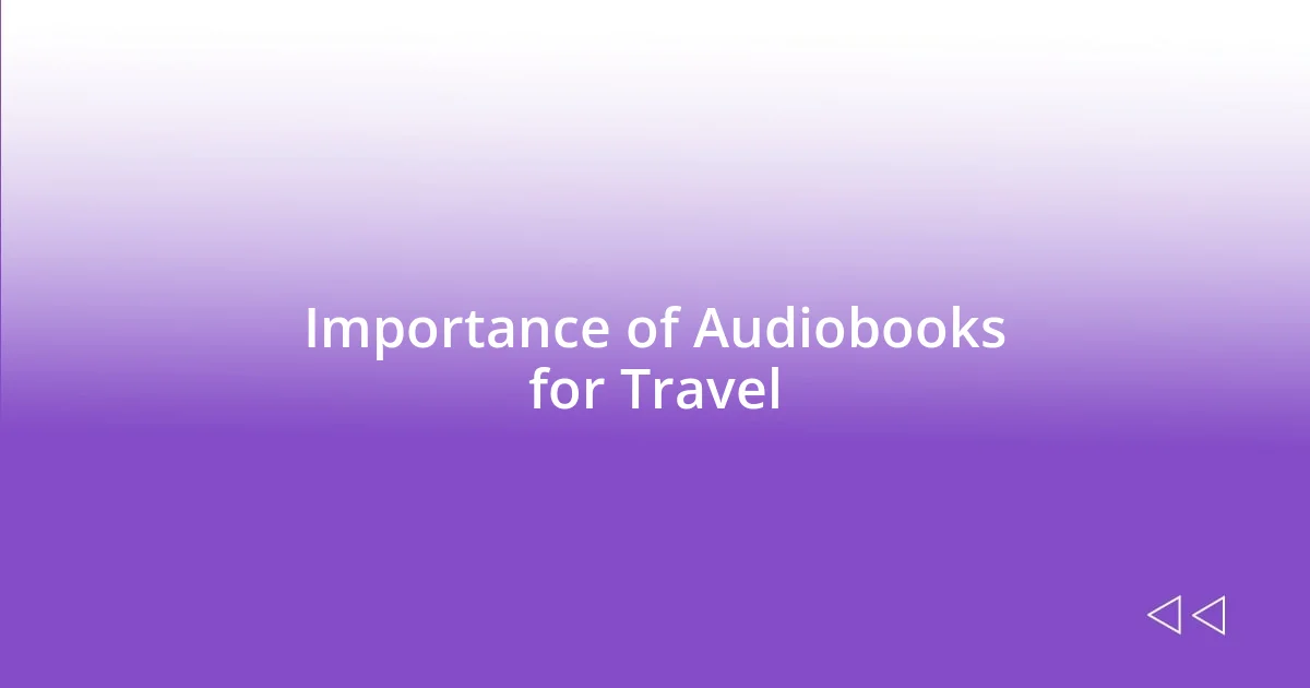 Importance of Audiobooks for Travel