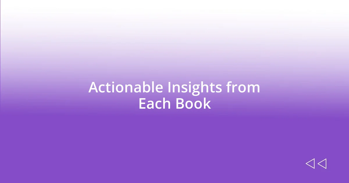 Actionable Insights from Each Book