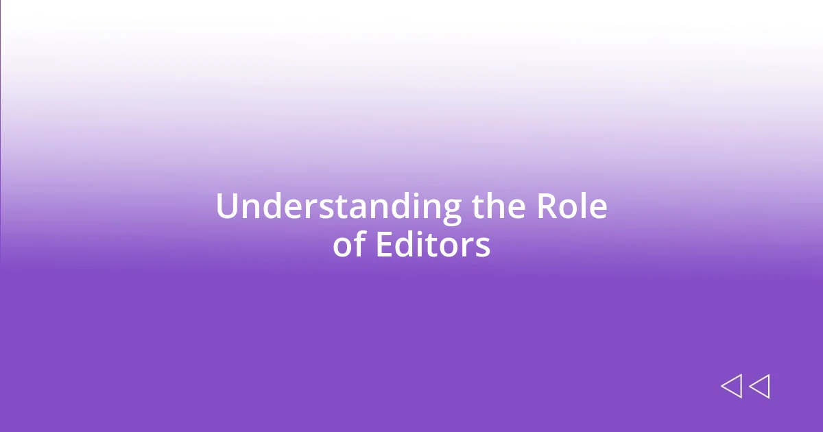 Understanding the Role of Editors