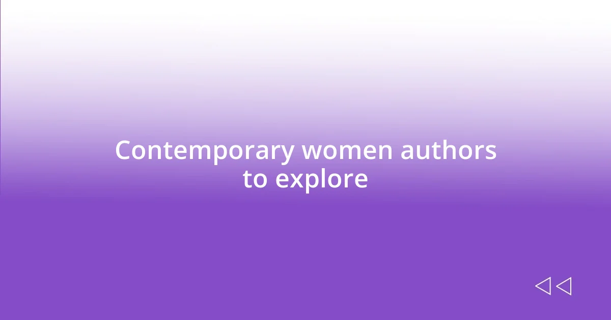 Contemporary women authors to explore