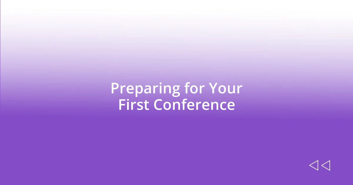 Preparing for Your First Conference