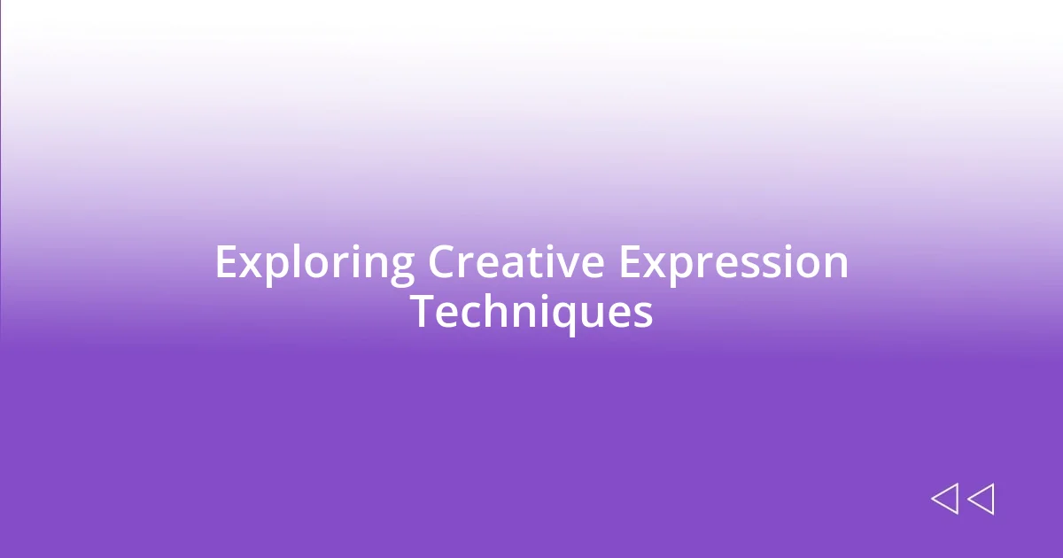 Exploring Creative Expression Techniques