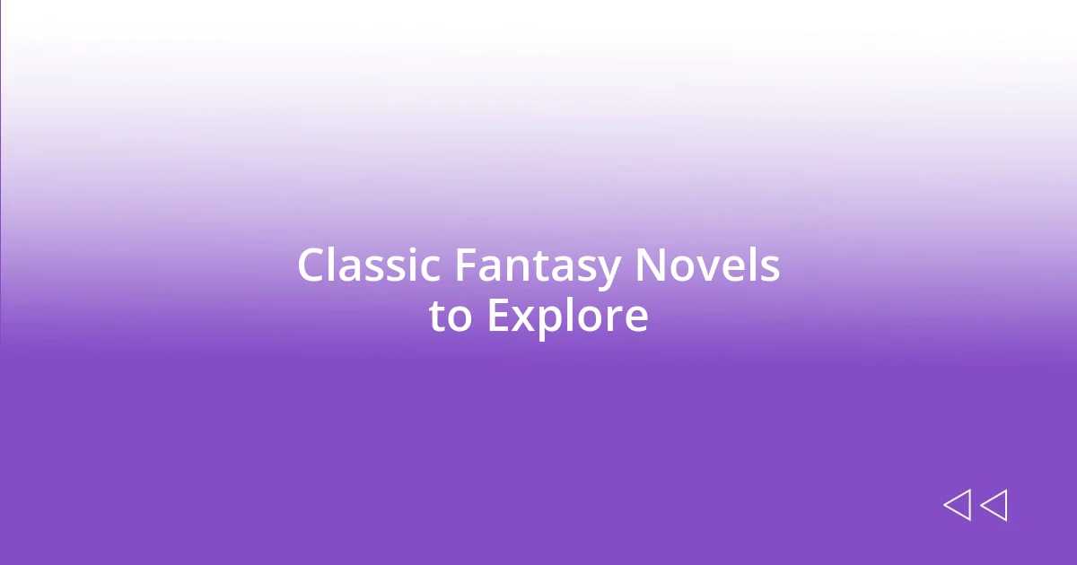 Classic Fantasy Novels to Explore