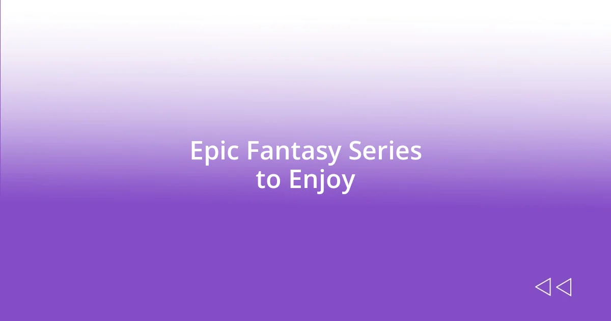 Epic Fantasy Series to Enjoy