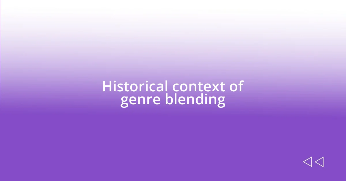 Historical context of genre blending