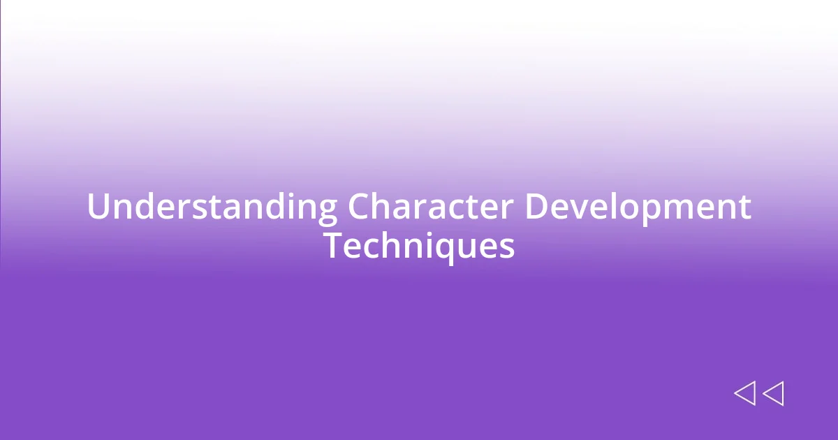 Understanding Character Development Techniques