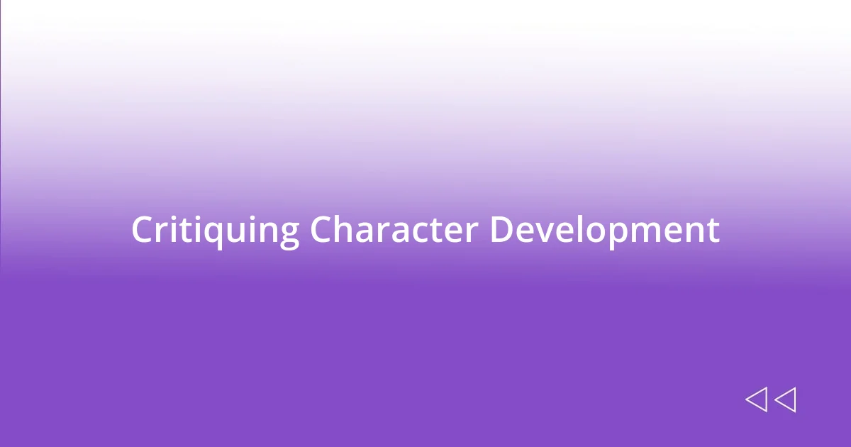 Critiquing Character Development