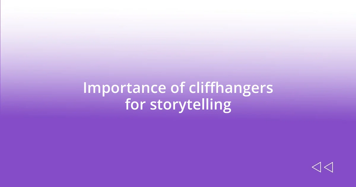 Importance of cliffhangers for storytelling