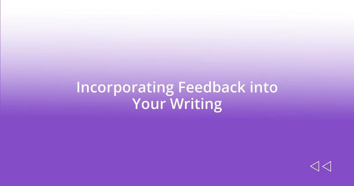 Incorporating Feedback into Your Writing