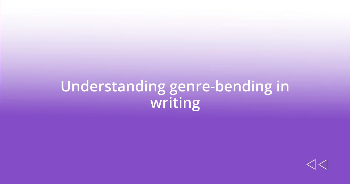 Understanding genre-bending in writing